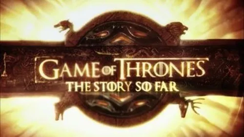 Game of Thrones S00E15 – The Story So Far (2016) Download Episode Poster