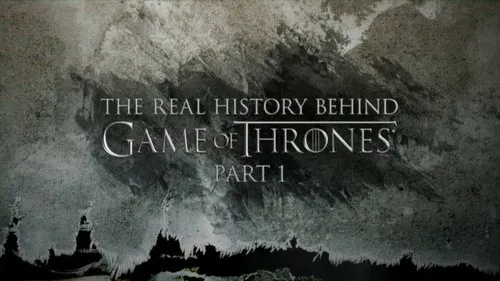 Game of Thrones S00E178 – The Real History Behind Game of Thrones (Part 1) Download Episode Poster