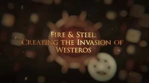 Game of Thrones S00E269 – Fire & Steel: Creating the Invasion of Westeros Download Episode Poster