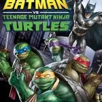 Batman vs Teenage Mutant Ninja Turtles (2019)