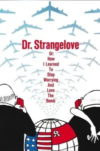 Dr. Strangelove or: How I Learned to Stop Worrying and Love the Bomb (1964) Poster