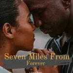 Seven Miles From Forever (2025)