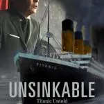 Unsinkable: Titanic Untold (2024)