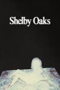 Shelby Oaks (2025) Poster