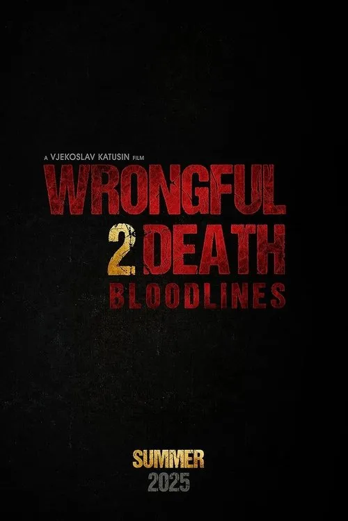 Wrongful Death 2: Bloodlines (2025)